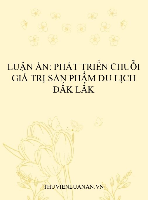 Luận án: Phát triển chuỗi giá trị sản phẩm du lịch Đắk Lắk