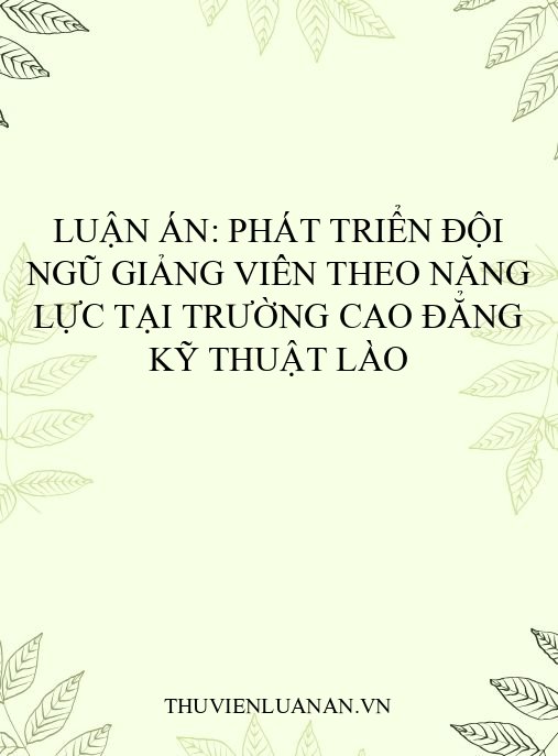 Luận án: Phát triển đội ngũ giảng viên theo năng lực tại trường cao đẳng kỹ thuật Lào