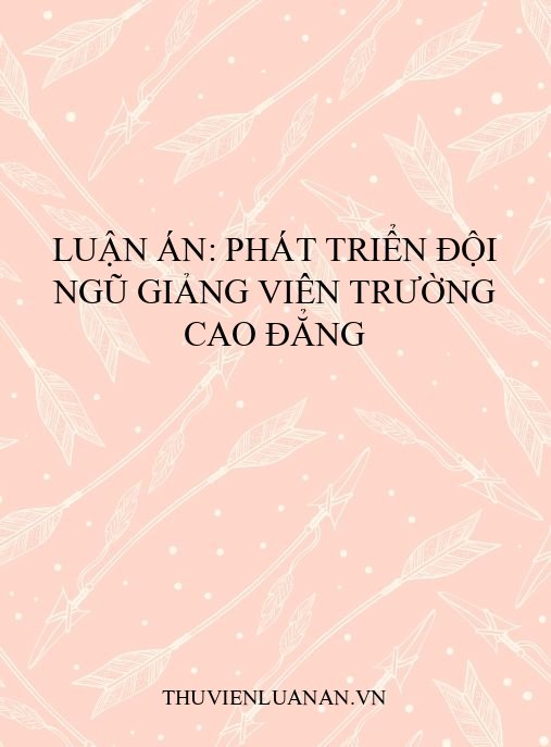 Luận án: Phát triển đội ngũ giảng viên Trường Cao đẳng