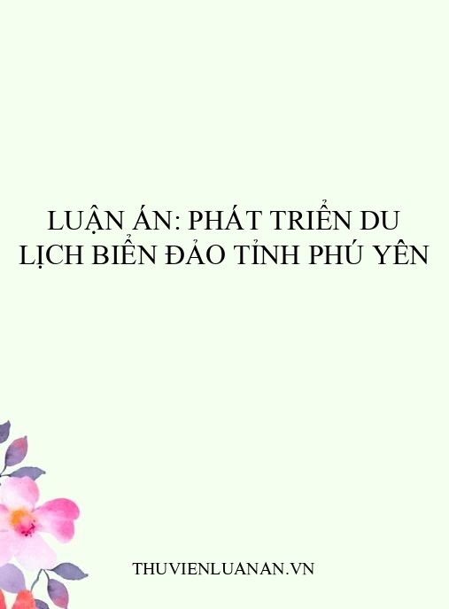 Luận án: Phát triển du lịch biển đảo tỉnh Phú Yên