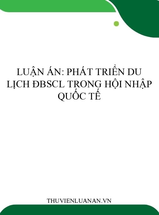 Luận án: Phát triển du lịch ĐBSCL trong hội nhập quốc tế
