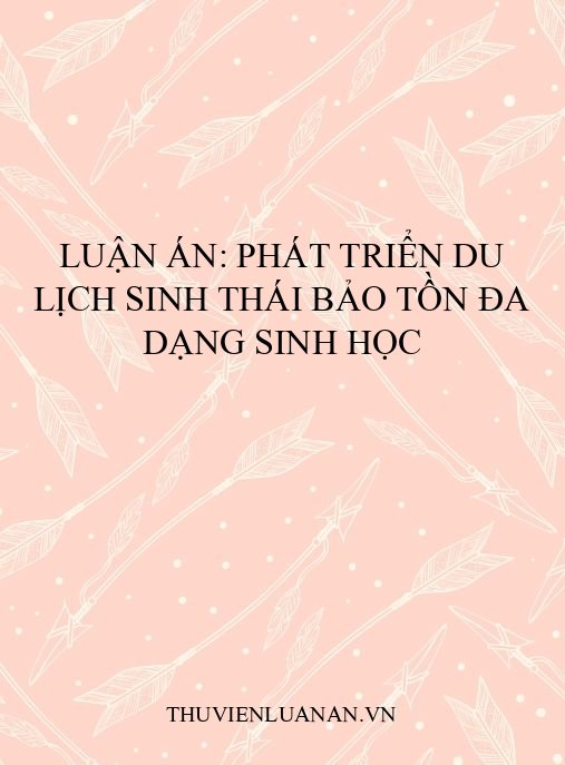 Luận án: Phát triển du lịch sinh thái bảo tồn đa dạng sinh học