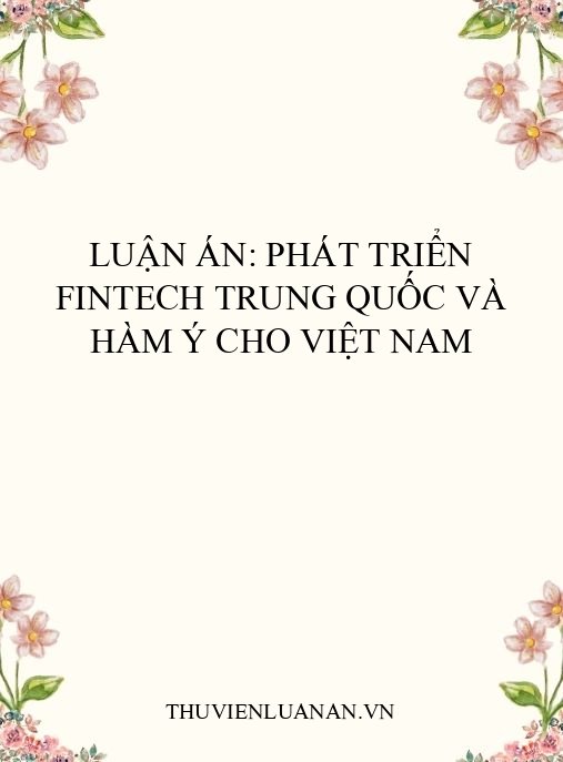 Luận án: Phát triển FinTech Trung Quốc và hàm ý cho Việt Nam