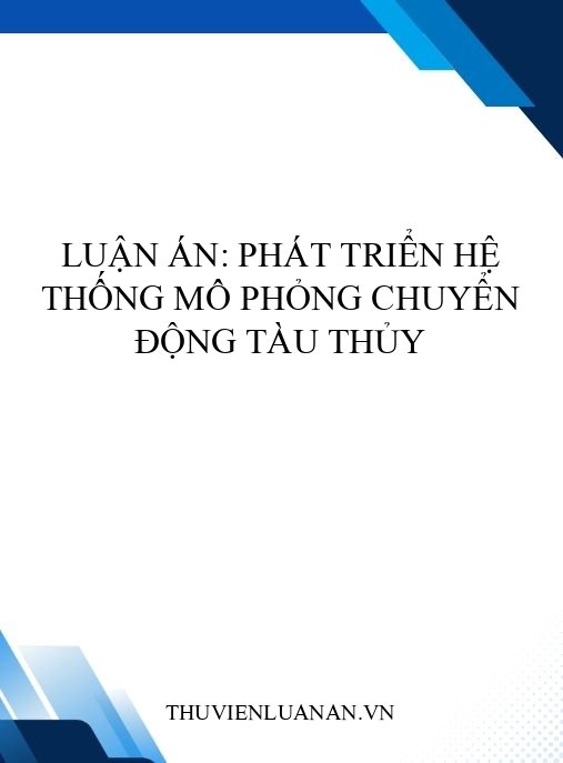 Luận án: Phát triển hệ thống mô phỏng chuyển động tàu thủy