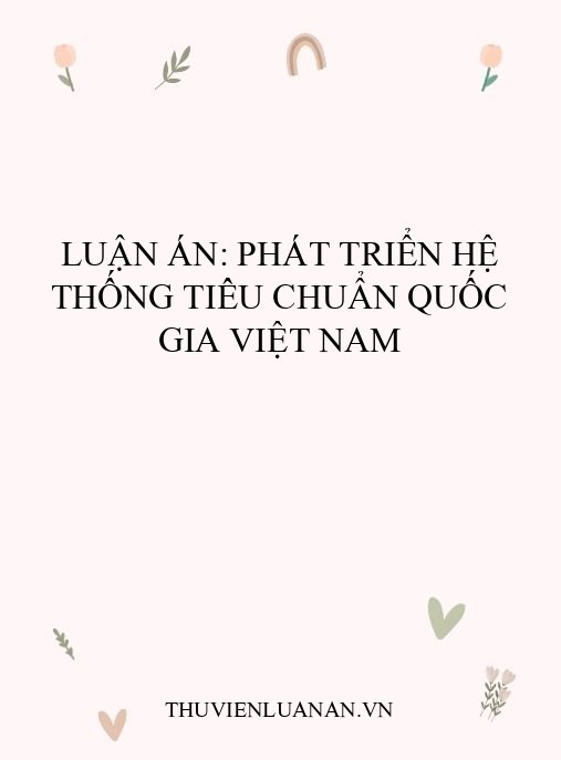 Luận án: Phát triển hệ thống tiêu chuẩn quốc gia Việt Nam