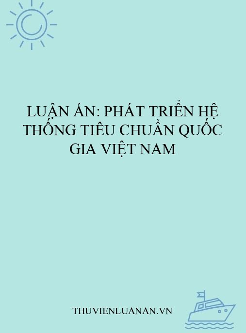 Luận án: Phát triển hệ thống tiêu chuẩn quốc gia Việt Nam