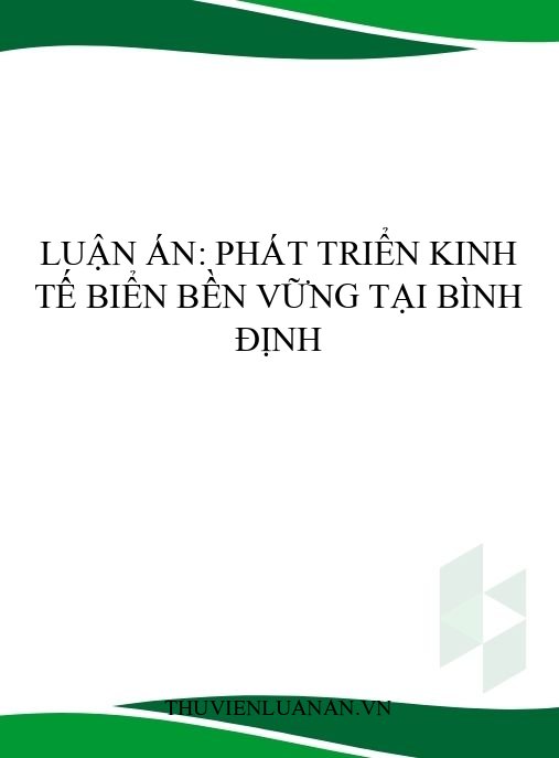 Luận án: Phát triển kinh tế biển bền vững tại Bình Định