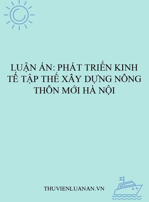 Luận án: Phát triển kinh tế tập thể xây dựng nông thôn mới Hà Nội