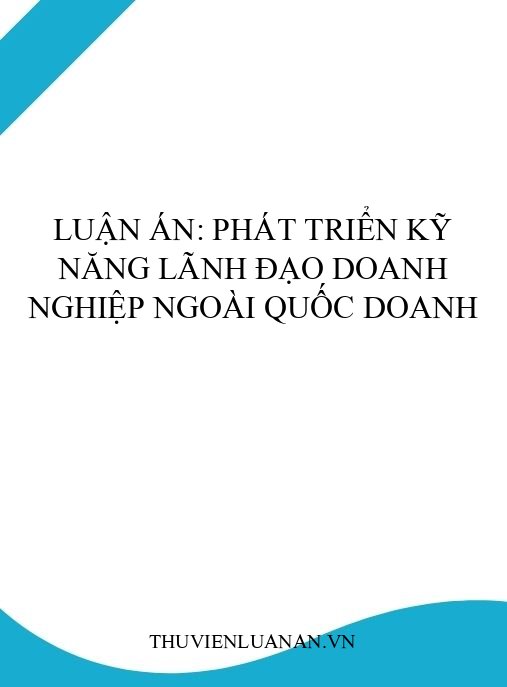 Luận án: Phát triển kỹ năng lãnh đạo doanh nghiệp ngoài quốc doanh
