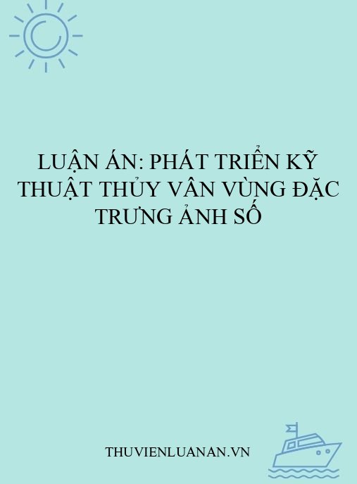 Luận án: Phát triển kỹ thuật thủy vân vùng đặc trưng ảnh số