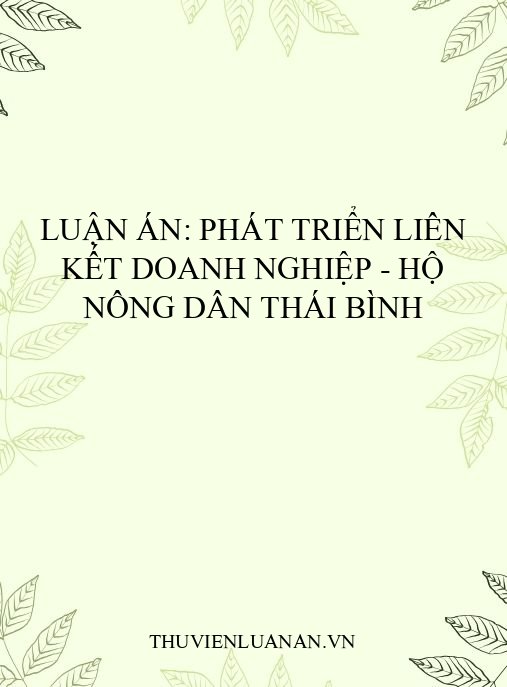Luận án: Phát triển liên kết doanh nghiệp – hộ nông dân Thái Bình