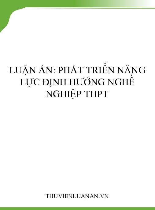 Luận án: Phát triển năng lực định hướng nghề nghiệp THPT