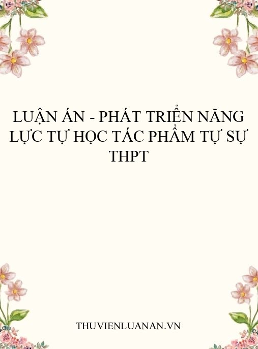 Luận án – Phát triển năng lực tự học tác phẩm tự sự THPT