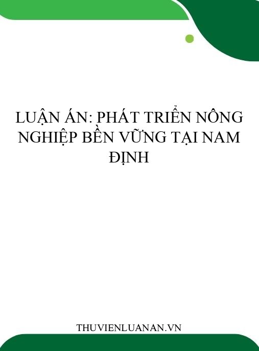 Luận án: Phát triển nông nghiệp bền vững tại Nam Định