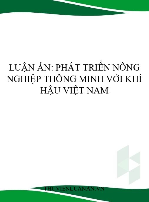 Luận án: Phát triển nông nghiệp thông minh với khí hậu Việt Nam