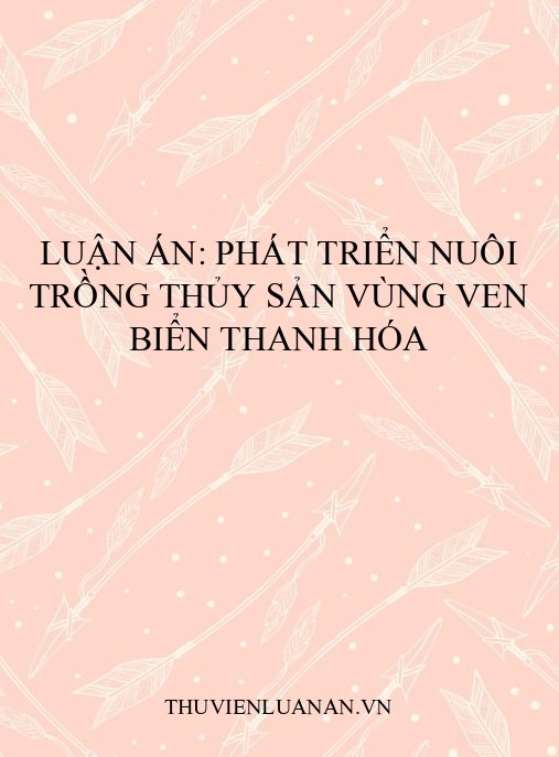 Luận án: Phát triển nuôi trồng thủy sản vùng ven biển Thanh Hóa