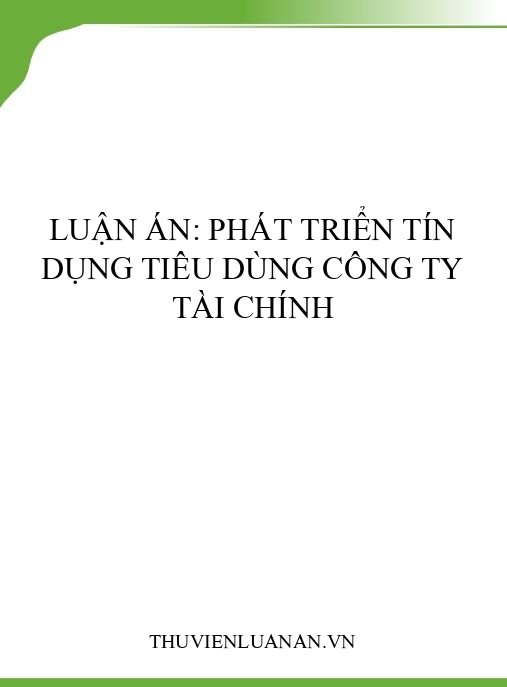 Luận án: Phát triển tín dụng tiêu dùng công ty tài chính