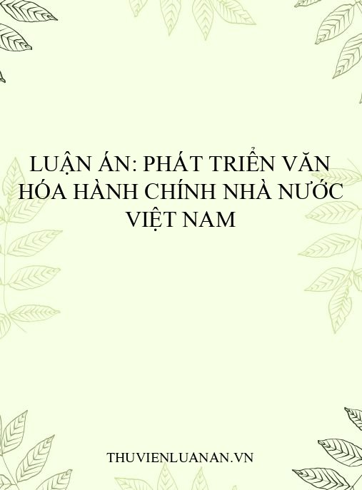 Luận án: Phát triển văn hóa hành chính nhà nước Việt Nam