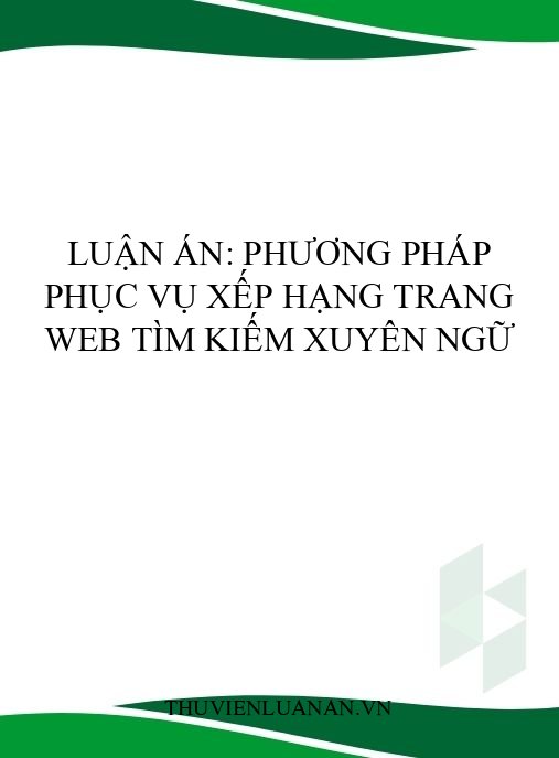 Luận án: Phương pháp phục vụ xếp hạng trang Web tìm kiếm xuyên ngữ