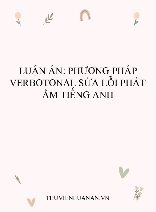 Luận Án: Phương Pháp Verbotonal Sửa Lỗi Phát Âm Tiếng Anh
