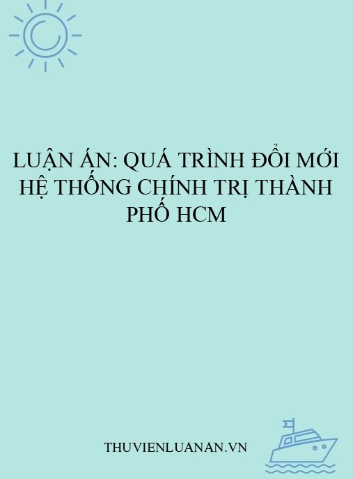 Luận án: Quá trình đổi mới hệ thống chính trị Thành phố HCM