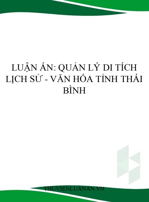 Luận án: Quản lý di tích lịch sử – văn hóa tỉnh Thái Bình