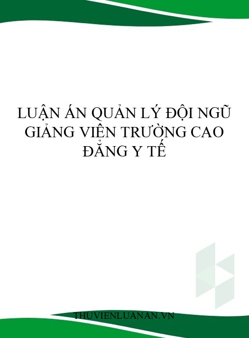 Luận án quản lý đội ngũ giảng viên trường cao đẳng y tế