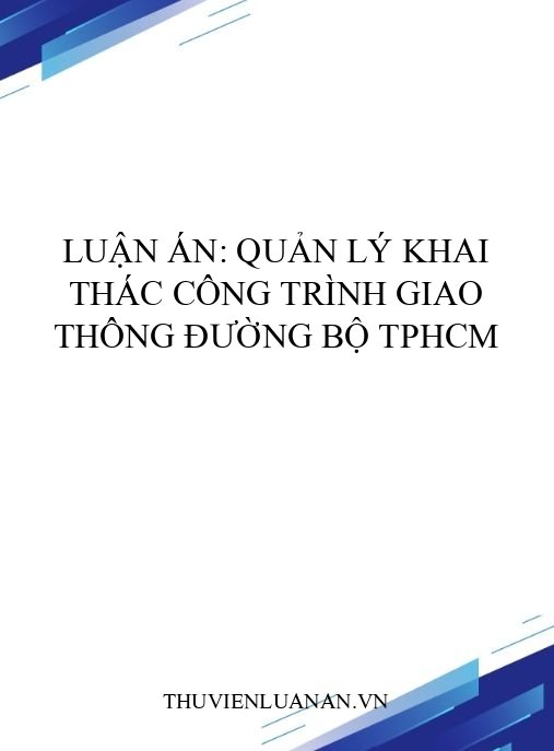 Luận án: Quản lý khai thác công trình giao thông đường bộ TPHCM