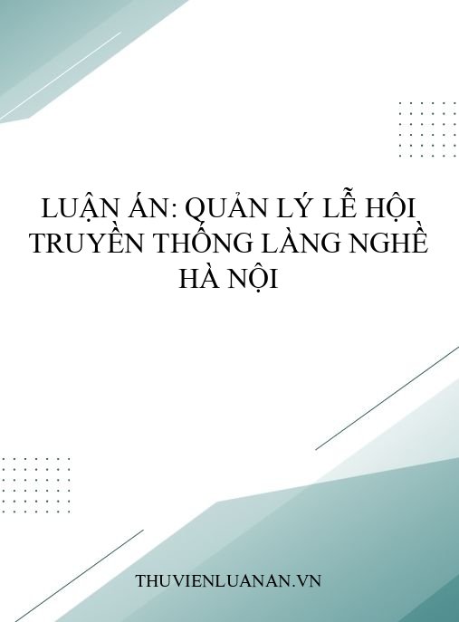 Luận án: Quản lý lễ hội truyền thống làng nghề Hà Nội