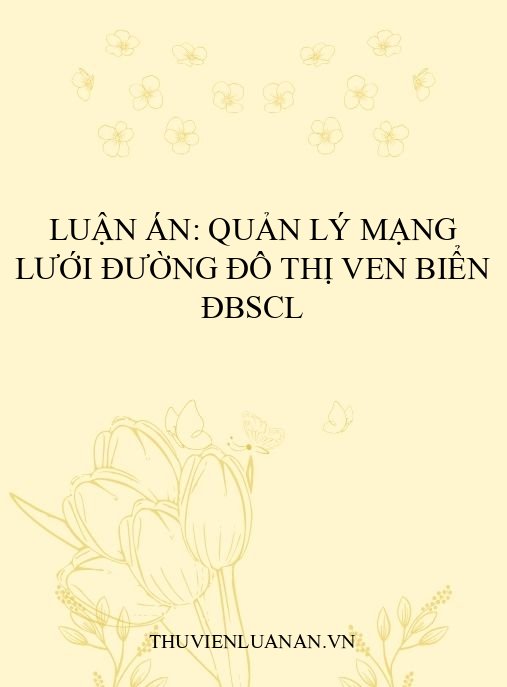Luận án: Quản lý mạng lưới đường đô thị ven biển ĐBSCL