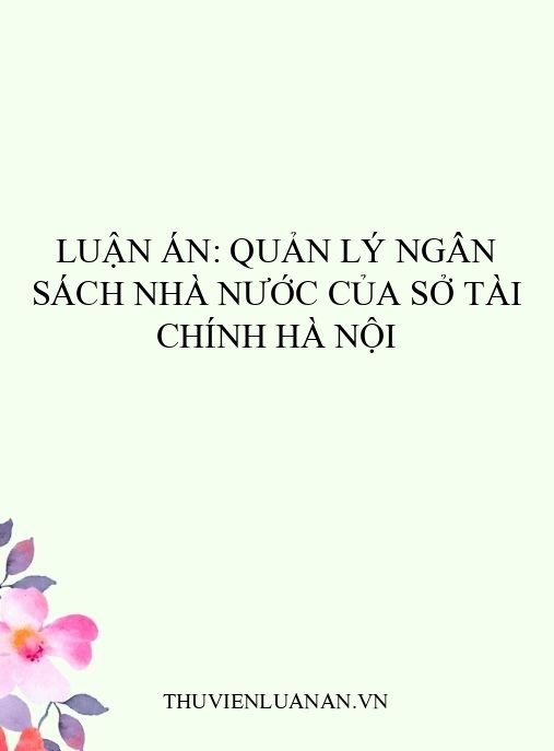 Luận án: Quản lý Ngân sách Nhà nước của Sở Tài chính Hà Nội