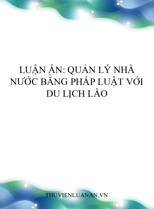 Luận án: Quản lý nhà nước bằng pháp luật với du lịch Lào