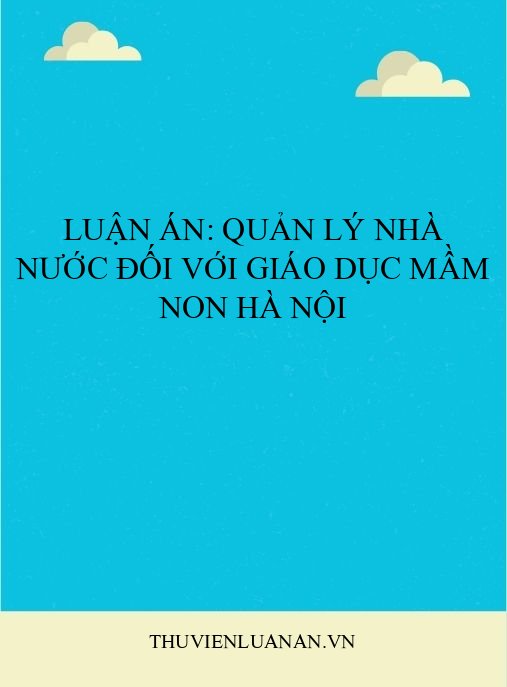 Luận án: Quản lý nhà nước đối với giáo dục mầm non Hà Nội