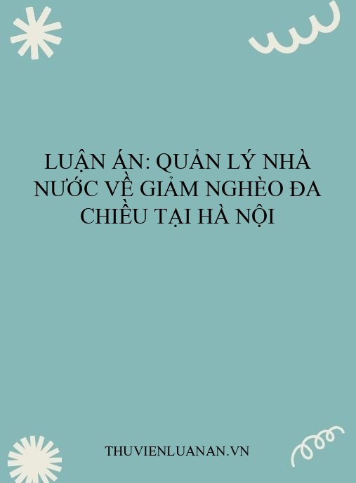 Luận án: Quản lý nhà nước về giảm nghèo đa chiều tại Hà Nội