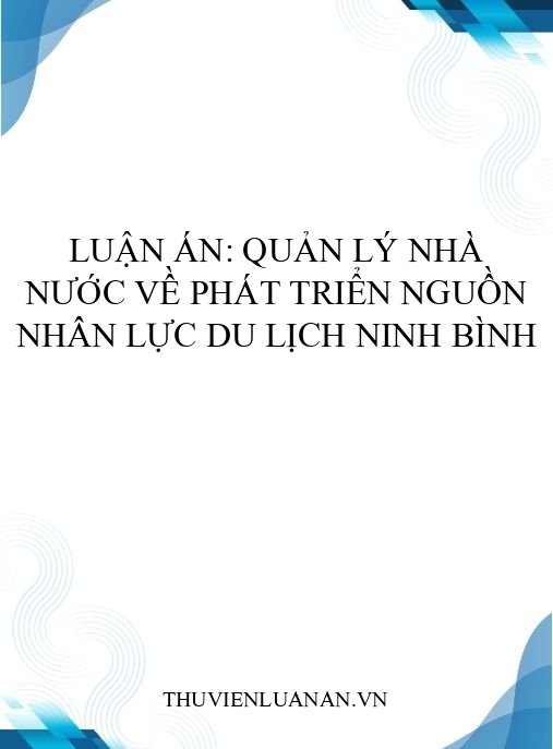 Luận án: Quản lý nhà nước về phát triển nguồn nhân lực du lịch Ninh Bình