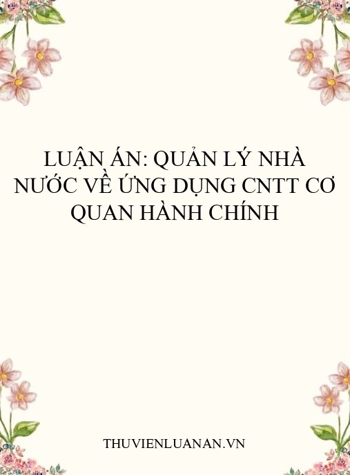 Luận án: Quản lý nhà nước về ứng dụng CNTT cơ quan hành chính