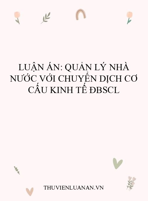 Luận án: Quản lý nhà nước với chuyển dịch cơ cấu kinh tế ĐBSCL