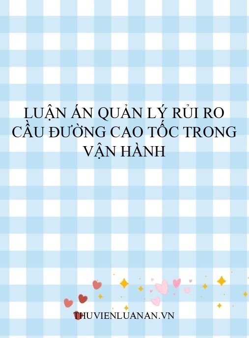 Luận án quản lý rủi ro cầu đường cao tốc trong vận hành