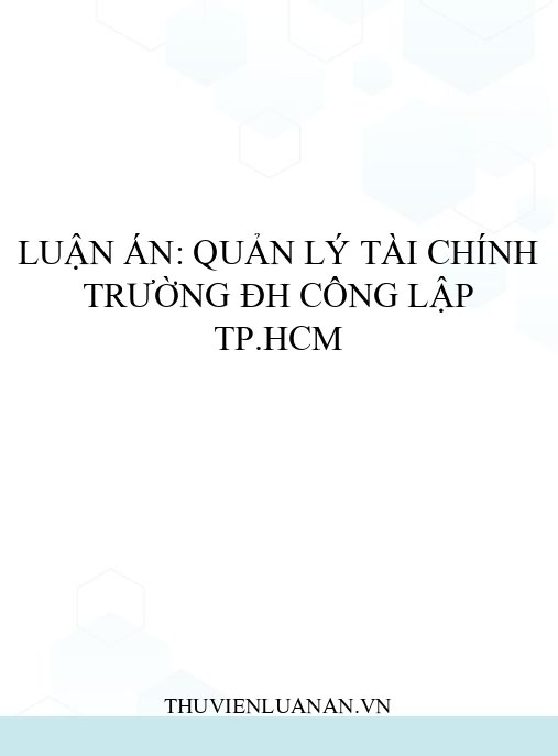 Luận án: Quản lý tài chính trường ĐH công lập TP.HCM