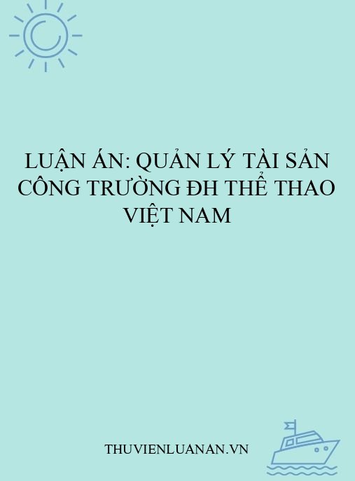 Luận án: Quản lý tài sản công trường ĐH thể thao Việt Nam