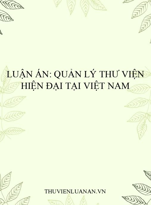 Luận án: Quản lý thư viện hiện đại tại Việt Nam