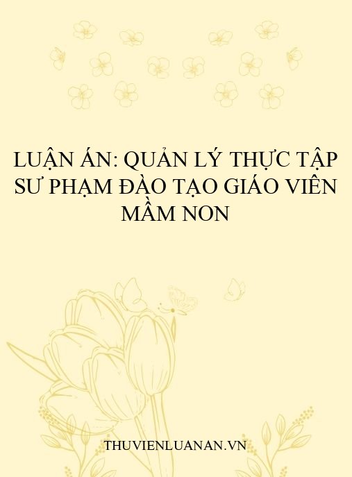 Luận án: Quản lý thực tập sư phạm đào tạo giáo viên mầm non