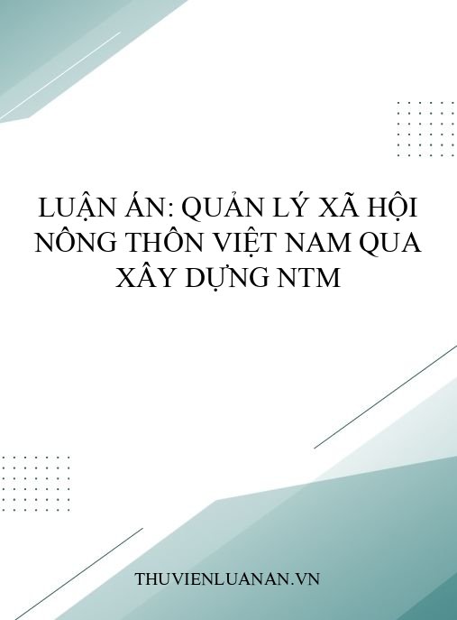 Luận án: Quản lý xã hội nông thôn Việt Nam qua xây dựng NTM
