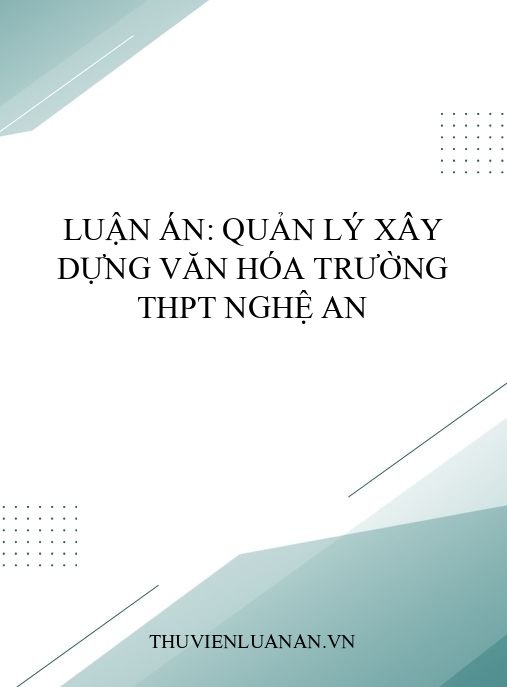 Luận án: Quản lý xây dựng văn hóa trường THPT Nghệ An