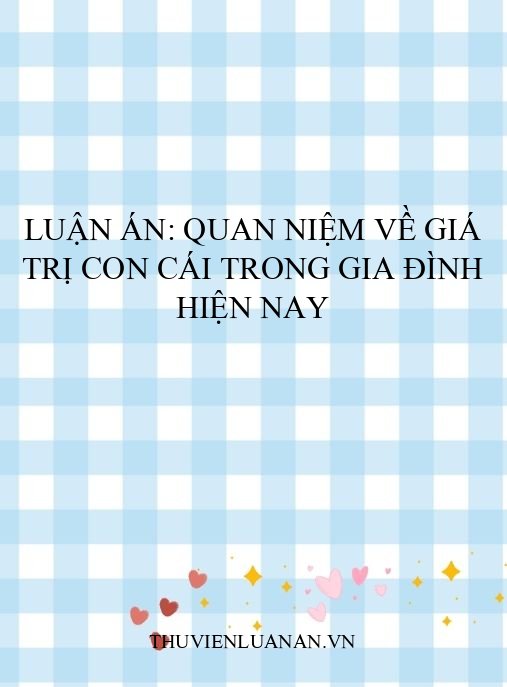 Luận án: Quan niệm về giá trị con cái trong gia đình hiện nay