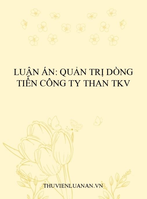 Luận án: Quản trị dòng tiền Công ty than TKV