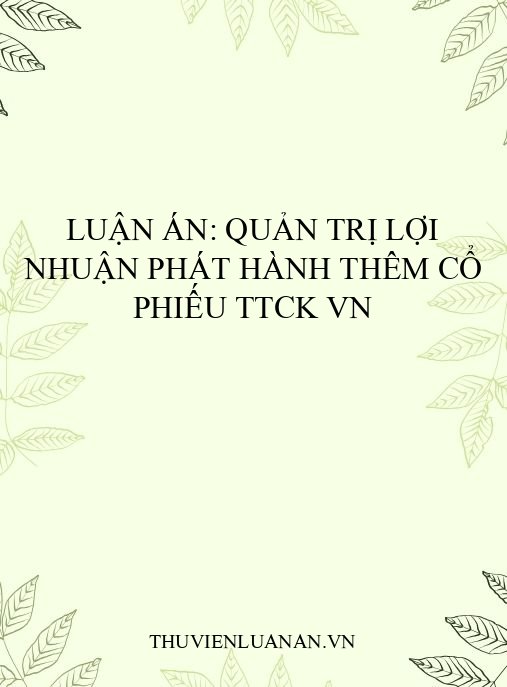 Luận án: Quản trị lợi nhuận phát hành thêm cổ phiếu TTCK VN