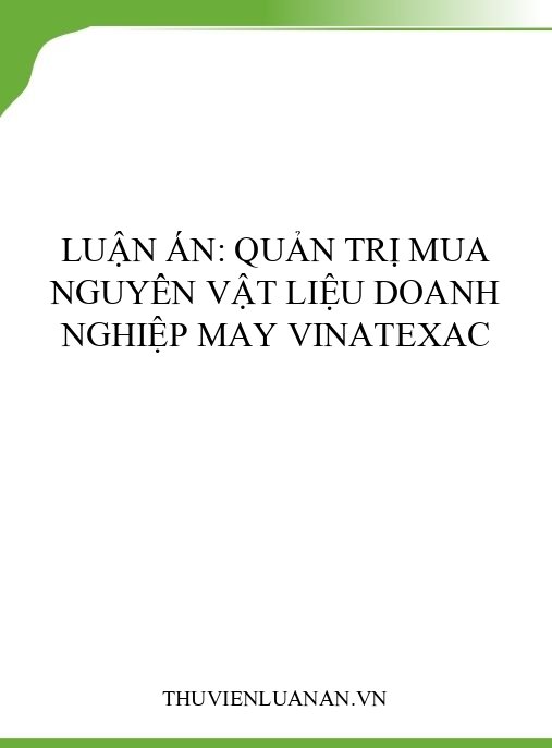 Luận án: Quản trị mua nguyên vật liệu doanh nghiệp may Vinatexac