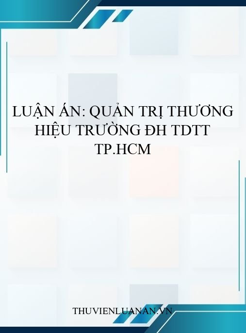 Luận án: Quản trị thương hiệu Trường ĐH TDTT TP.HCM