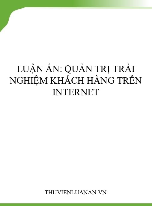 Luận án: Quản trị trải nghiệm khách hàng trên Internet